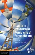 Forse che sì forse che no. Con espansione online di Gabriele D'Annunzio edito da Edimedia (Firenze)