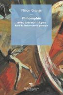 Philosophie avec personnages. Essai de fictionnalisme politique di Ninon Grange edito da Éditions Mimésis