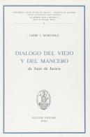 «Dialogo del viejo y del mancebo» de Juan de Jarava di Jaime J. Martínez Martín edito da Bulzoni