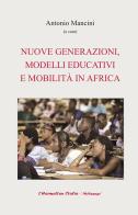 Nuove generazioni, modelli educativi e mobilità in Africa edito da L'Harmattan Italia