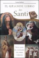 Il grande libro dei santi di Luisa Zerbini edito da Barbera