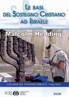 Le basi del sostegno cristiano ad Israele di Malcolm Hedding edito da Uomini Nuovi