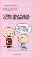 C'era una volta, Charlie Brown di Charles M. Schulz edito da Dalai Editore