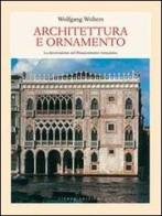 Architettura e ornamento. La decorazione nel Rinascimento veneziano di Wolfgang Wolters edito da Cierre Edizioni
