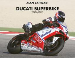 Ducati Superbike 2002-2018. Ediz. italiana e inglese di Alan Cathcart edito da FBA