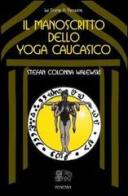 Il manoscritto dello yoga caucasico di Stefan Colonna Walewski edito da Venexia