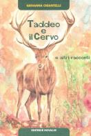 Taddeo e il cervo e altri racconti di Giovanna Chiantelli edito da Novalis