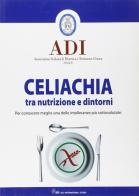 Celiachia: tra nutrizione e dintorni edito da Bis