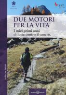 Due motori per la vita. I miei primi anni di lotta contro il cancro di Barbara Biasia edito da Tipografia Pesando