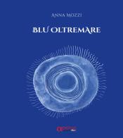 Blu oltremare di Anna Mozzi edito da Apeiron Edizioni