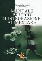 Manuale pratico di integrazione alimentare di Alexander Bertuccioli, Marco Neri edito da Elika