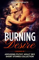 Burning desire (2 books in 1) di Jessica Dominate edito da Youcanprint