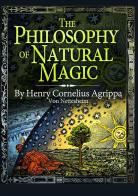 The philosophy of natural magic di Cornelio Enrico Agrippa edito da StreetLib