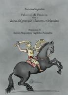 Berta del Gran Pié, Mainetto e Orlandino. Paladini di Francia vol.1 di Antonio Pasqualino edito da Museo Marionette A. Pasqualino