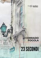 23 secondi di Corrado Fogola edito da Readaction