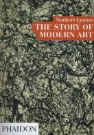 The Story of Modern Art di Norbert Lynton edito da Phaidon