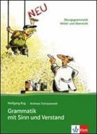 Grammatik mit Sinn und Verstand. Per le Scuole superiori di W. Rug, A. Tomaszewski edito da Klett