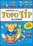 Imparo con Topo Tip. All'asilo di Anna Casalis edito da Dami Editore