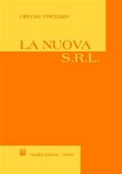 La nuova Srl di Ciro De Vincenzo edito da Giuffrè