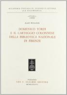 Domenico Tordi e il carteggio colonnese della Biblioteca nazionale di Firenze di Alan O. Bullock edito da Olschki