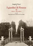 I giardini di Firenze. Ediz. illustrata vol.3 di Angiolo Pucci edito da Olschki