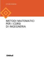 Metodi matematici per i corsi di ingegneria di Romano edito da CittàStudi