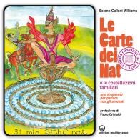 Carte dei Nat e le costellazioni familiari. Uno strumento per parlare con gli antenati. Con 37 carte. Con QR Code di Selene Calloni Williams edito da Edizioni Mediterranee