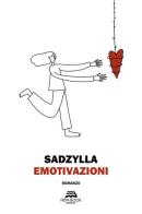 Emotivazioni di Sadzylla edito da New-Book