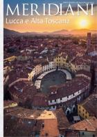 Lucca e Alta Toscana edito da Editoriale Domus