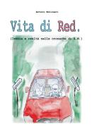 Vita di red. (Ironia e realtà nelle cronache di A. M.) di Arturo Molinari edito da CTL (Livorno)