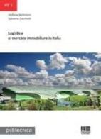Logistica e mercato immobiliare in Italia di Stefano Bellintani, Susanna Zucchelli edito da Maggioli Editore