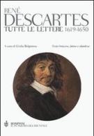 Tutte le lettere 1619-1650. Testo francese a fronte di Renato Cartesio edito da Bompiani