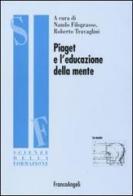 Piaget e l'educazione della mente edito da Franco Angeli