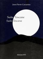 Suite Toscane-Suite Toscana di Jean-Pierre Cascarino edito da Edizioni ETS