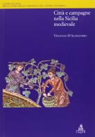 Città e campagne nella Sicilia medievale di Vincenzo D'Alessandro edito da CLUEB