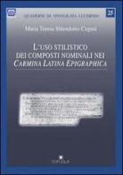 L' uso stilistico dei composti nominali nei carmina latina epigraphica di Maria Teresa Sblendorio Cugusi edito da Edipuglia