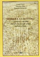 Mosaici a ciottoli di Cesare Fiori, Nikolaos Tolis, P. Canestrini edito da Edizioni del Girasole