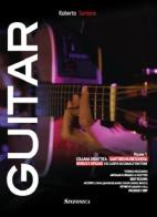 Guitar. Collana didattica Santoro Musicschool vol.1 di Roberto Santoro edito da Sinfonica Jazz Ediz. Musicali