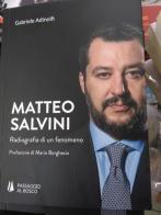 Matteo Salvini. Radiografia di un fenomeno di Gabriele Adinolfi edito da Passaggio al Bosco