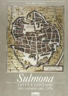 Sulmona. Città e contado nel catasto del 1376 di Ezio Mattiocco edito da CARSA