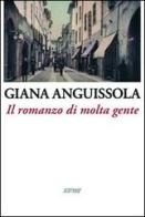 Il romanzo di molta gente di Giana Anguissola edito da Scritture