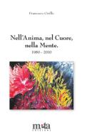 Nell'anima, nel cuore, nella mente. Poesie 1980-2010 di Francesco Cirillo edito da Meta (Treglio)