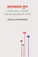 I fiori dell'amore di Khalilur Rahman edito da Li.Pe Litografia Persicetana