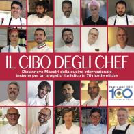 Il cibo degli chef. Diciannove maestri della cucina internazionale insieme per un progetto lionistico in 70 ricette etiche di Roberta Rampini edito da Teaser LAB