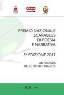 Premio nazionale Scarabeus 2017. Antologia opere finaliste. 5ª edizione edito da ALA Libri