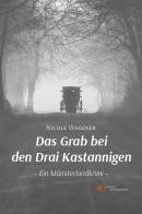 Das Grab bei den Drai Kastannigen. Ein Münsterlandkrimi di Nicole Wagener edito da Europa Edizioni