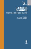 La traduzione collaborativa. Tra didattica e mercato globale delle lingue edito da Aracne (Genzano di Roma)