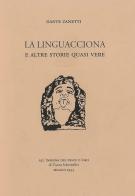 La linguacciona e altre storie quasi vere di Dante Zanetti edito da Univers Edizioni
