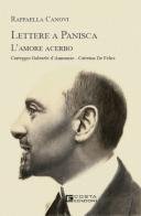 Lettere a Panisca. L'amore acerbo. Carteggio Gabriele d'Annunzio-Caterina De Felici di Raffaella Canovi edito da Costa Edizioni