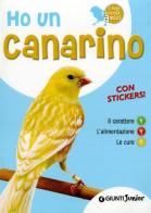 Ho un canarino. Il carattere, l'alimentazione, le cure. Con adesivi di Bruno Tenerezza edito da Giunti Junior